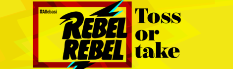 Rebel Rebel- Toss or take